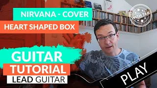 Heart Shaped Box - Nirvana - Cover - Guitar Tutorial - Lead Guitar - Play with Tab