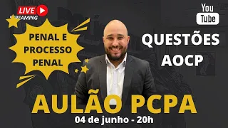 AULÃO PCPA - Direito Penal e Processual Penal (Questões da Banca AOCP)