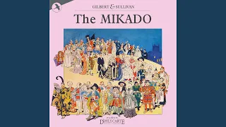 The Mikado: The Mikado: I Am So Proud