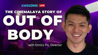 🔴 OUT OF BODY: Cinemalaya Story with Director Enrico Po