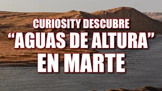 CURIOSITY DESCUBRE "AGUAS DE ALTURA" EN MARTE - NOTICIAS - Perseverance, Curiosity, Ingenuity...