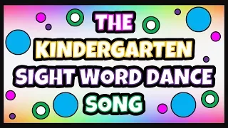 SIGHT WORDS FOR KINDERGARTEN | The Kindergarten Sight Word Dance Song | Sight Words Song