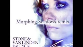 Stone & van Linden feat. Lyck - Into the light (Morphing Shadows radio remix)