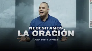 NECESITAMOS LA ORACIÓN | Juan Pablo Lerman @lacentraloficialcol