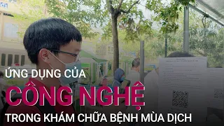 Khám chữa bệnh mùa dịch Covid-19: Thuận tiện hơn nhờ công nghệ 4.0 | VTC Now