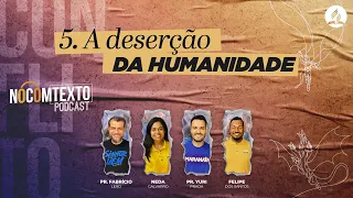 Lição 5 - A DESERÇÃO DA HUMANIDADE | 🎙 NoComTexto Podcast - Escola Sabatina Jovem