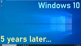 Windows 10: 5 years later...