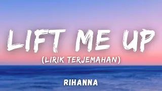 Rihanna - Lift Me Up (Lirik Terjemahan)