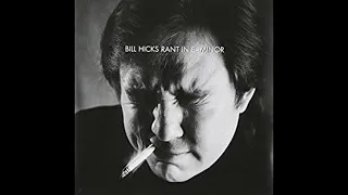 Bill Hicks - Rant In E-Minor (1997)