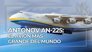 El Antonov An-225 Mriya de la Unión Soviética: el avión más pesado de la historia