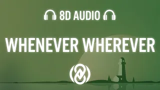 Shakira - Whenever, Wherever (Lyrics) | 8D Audio 🎧