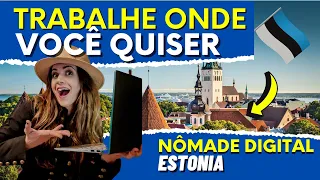 VISTO DE NÔMADE DIGITAL - QUEM TEM DIREITO AO VISTO - COMO CONSEGUIR - VIVER NA ESTONIA COMO NÔMADE