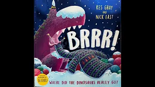 "Бр-р-р-р! Або куди насправді поділись динозаври" Кес Грей і Нік Іст
