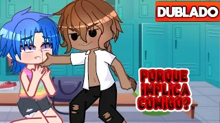 POR QUE IMPLICA COMIGO? - DUBLADO ~ YAOI - BL | MINI FILME GACHA CLUB