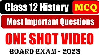 Class 12 History MCQ one shot video I Cbse board exam 2023 I MCQs history I most important mcqs
