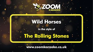 The Rolling Stones - Wild Horses - Karaoke Version from Zoom Karaoke