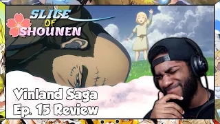 SoS | I HAVE SO MUCH RESPECT FOR THIS MAN NOW... (Vinland Saga Episode 15 Reaction)