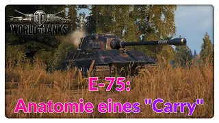 E-75: Anatomie eines "Carry" [World of Tanks - Gameplay - Taktik]