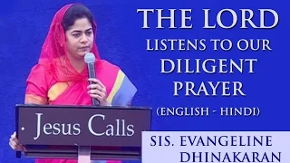 The Lord Listens To Our Diligent Prayer (English - Hindi) | Sis. Evangeline Paul Dhinakaran