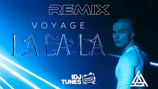 VOYAGE - LA LA LA (DJCONE REMIX)