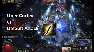 [3.22] PoE - Uber Cortex vs Default Attack