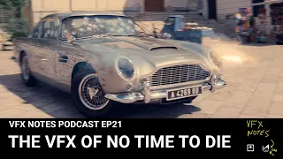 James Bond No Time to Die | VFX Notes Podcast Ep 21