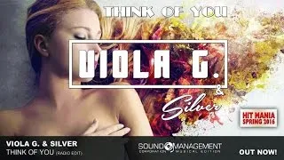 Viola G. & Silver - Think Of You (HIT MANIA SPRING 2016)