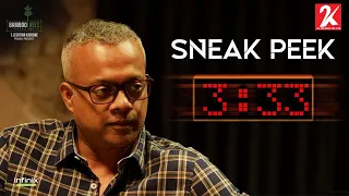 3:33 - Tamil Movie Sneak Peek | Sandy | Gautham Vasudev Menon | Nambikkai chandru