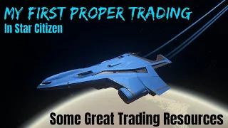 My First Proper Trading In Star Citizen & Some Useful Trading Resources | Star Citizen Trading 4k