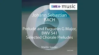 Prelude & Fugue in G Major, BWV 541: I. Prelude