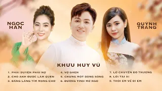 Tuyển Tập Nhạc Miền Tây Dân Ca Hay Nhất | Khưu Huy Vũ ft. Ngọc Hân - Quỳnh Trang