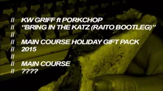KW Griff ft. Porkchop - Bring In The Katz (Raito Bootleg)