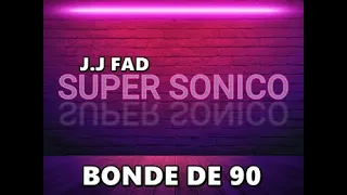 BONDE DE 90 - Super Sonico - J.J FAD