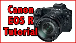 Canon EOS R Tutorial Training Video