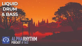 Alpha Rhythm Drum & Bass Podcast LIVE (Episode 162)