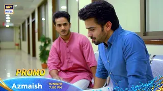 Watch Azmaish Episode 47 Tonight at 7:00 PM Only on ARY Digital