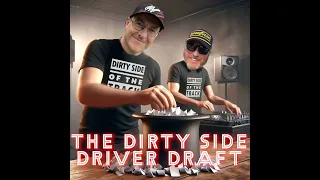 The Dirty Side Driver Draft