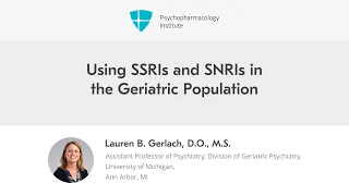 Using SSRIs and SNRIs in the Geriatric Population