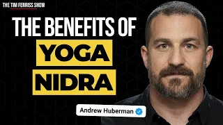 The Practice of Yoga Nidra to Improve Your Sleep and Stress | Dr. Andrew Huberman