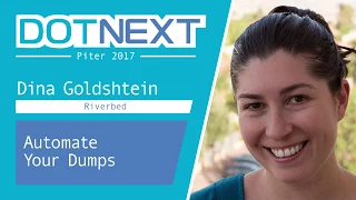 Dina Goldshtein — Automate Your Dumps