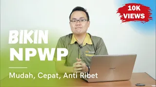 Cara Mudah dan Cepat Membuat NPWP Secara Online dan Offline Anti Ribet