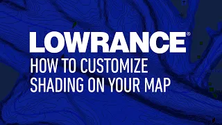 Lowrance | How to Customize Shading on HDS and Ti2 Units