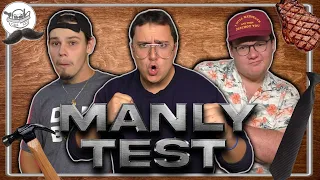 Finding Out Who Is The Most MANLY!
