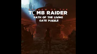 How to complete the Path of the Living - Finding a way to open the gate [Shadow of the Tomb Raider]