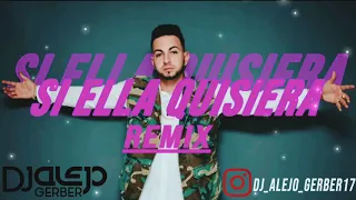 J Quiles - Si ella quisiera [REMIX]  - DJ Alejo Gerber