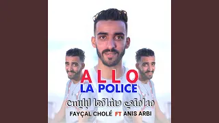 Allo La Police (feat. Anis Arbi)