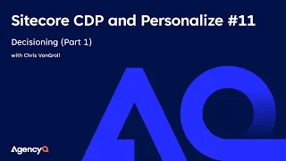 Sitecore CDP and Personalize #11 - Decisioning (Part 1)