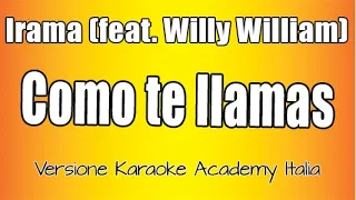 Irama -  Como Te Llamas (feat  Willy William)  ( Versione Karaoke Academy Italia)
