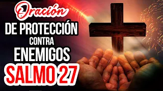 𝗦𝗔𝗟𝗠𝗢 𝟮𝟳 📖 ORACIÓN DE PROTECCIÓN CONTRA LOS ENEMIGOS🛐💪🏼