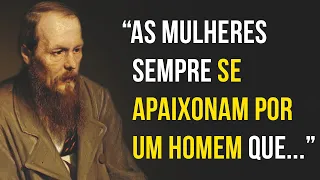 Citações Brilhantes de Fiódor Dostoiévski - Frases que valem a pena ouvir